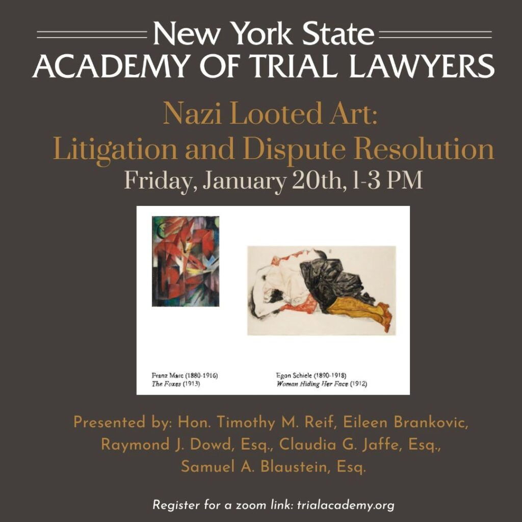 Dunnington Partners Raymond Dowd and Claudia Jaffe will be part of a five-person panel presenting a Continuing Legal Education program titled “Nazi Looted Art: Litigation and Dispute Resolution” for the New York State Academy of Trial Lawyers on Friday, January 20, 2023 from 1-3 pm. Joining Ray and Claudia on the panel will be: former Dunnington litigation Partner Samuel Blaustein, who is currently the Principal Court Attorney to Justice Joel M. Cohen in the New York State Supreme Court, New York County Commercial Division; the Honorable Timothy Reif of the United States International Court of Trade, who is an heir of the late Holocaust victim Franz Friedrich “Fritz” Grünbaum; and Eileen Brankovic, the Vice President, International Business Director of Christie’s auction house in New York.  The panel will discuss recent developments in Nazi looted art litigation. The program is offered free of charge. Registration for this event is available here: https://trialacademy.org/?pg=events&evAction=listAll  